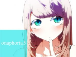 onaphoria 5 (ましゅまろりむ)