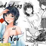 Bad drug is like you(zi-lezi) [d_148868]