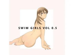 SWIM GIRLS VOL 0.5(SWIM BIT GIRLS) [d_152283]