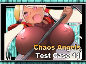 Chaos Angels Test Case 11(ぱわぁふる・へっず) [d_160511]