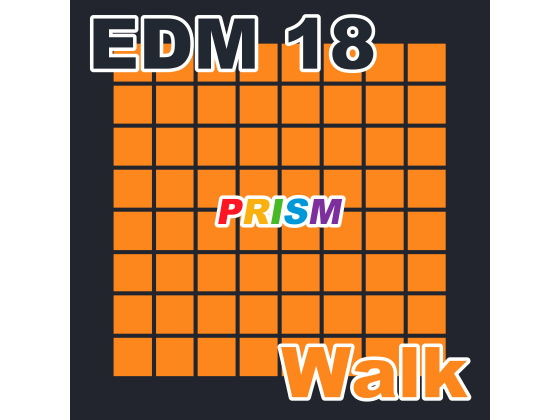 【シングル】EDM 18 – Walk/ぷりずむ(なないろぼっくす) [d_188520]