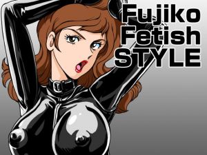 Fujiko Fetish Style(マカロニ組) [d_197142]