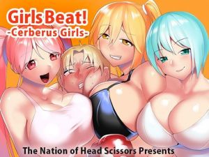 Girls Beat！ -Cerberus Girls-(The Nation of Head Scissors) [d_212700]