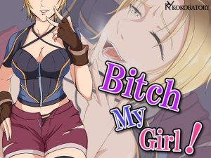 Bitch My Girl(ココラトリ) [d_224987]