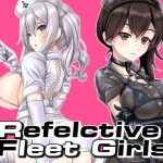 Reflective Fleet Girls テカテ艦〇れ(tk8の小屋) [d_225725]