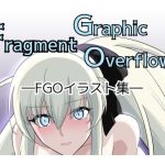 Fragment Graphic Overflows FGOイラスト集(もんでんきんと) [d_231359]