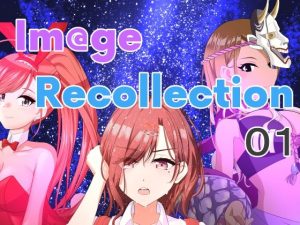 Im@ge Recollection01(もんでんきんと) [d_236395]