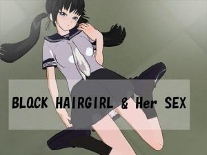 BLACK HAIRGIRL ＆ Her SEX(いじめっ娘通信) [d_248090]