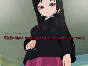 Girls that seduce and look down on vol.1(いじめっ娘通信) [d_248322]