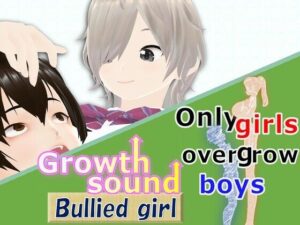 Only girls overgrow boys. Growth sound. Bullied girl Arc(女子成長クラブ) [d_261717]