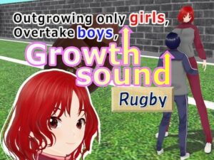 Outgrowing only girls， Overtake boys， Growth sound. Rugby Arc(女子成長クラブ) [d_294743]