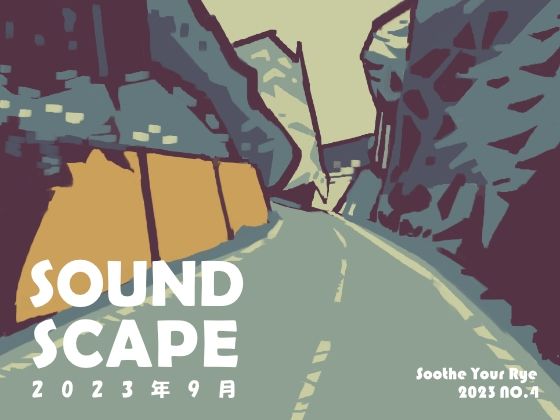 SOUND SCAPE September 2023(Soothe Your Rye) [d_301229]