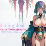 Not a big deal -Erotica or Pornography- Vol.02 Bellezza Giapponese(NABD) [d_307739]