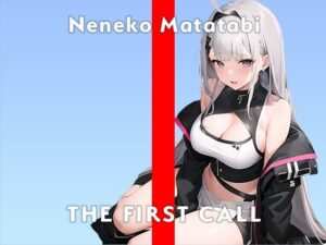 【現役巨乳VTuber】中までぐちょぐちょになるまでおもちゃでイジメちゃった…/THE FIRST CALL【カ？チオナニー実演×又旅ねねこ×中イキチャレンジ】(無印漏品) [d_315210]