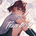 TRADE OFF2 -みんなの欲とキミの願い-(二次結び) [d_304720]