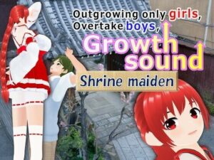 Outgrowing only girls， Overtake boys， Growth sound. shrine maiden Arc(女子成長クラブ) [d_321979]