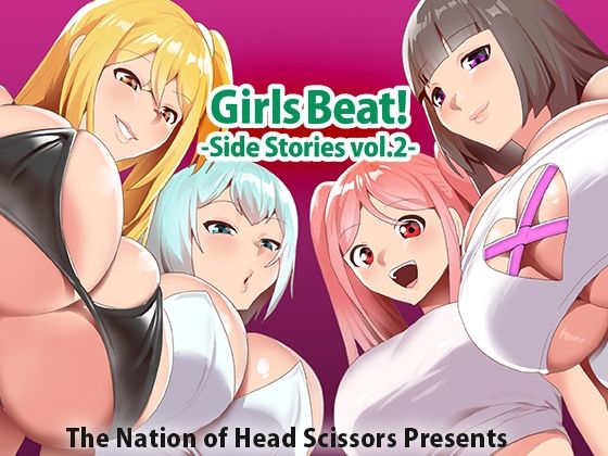 Girls Beat！ Side Stories vol.2(The Nation of Head Scissors) [d_378119]