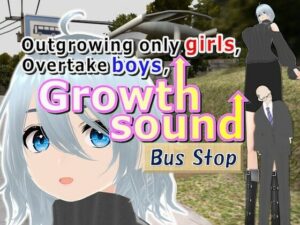 Outgrowing only girls， Overtake boys， Growth sound. Bus stop Arc(女子成長クラブ) [d_385661]