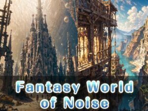 Fantasy World of Noise(天乃 鯱) [d_419549]