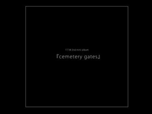 F.T.W. 2nd mini album『cemetery gates』(F.T.W.) [d_435363]