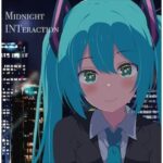 【初音ミク×オシャレクラブミュージック】Midnight INTeraction(NoViLholic) [d_472308]