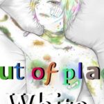 Out of place White(優しい人たち) [d_472461]