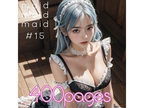 AI創造美女 メイド・メイド・メイド400ページ＃15(AI創造美女) [d_359012]