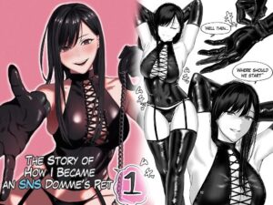 The Story of How I Became an SNS Domme’s Pet 1(ひらりはっぱ) [d_504837]
