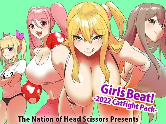 Girls Beat！ -2022 Catfight Pack-(The Nation of Head Scissors) [d_515147]
