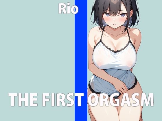 中低音声優のオナニー3セット盛り〜キモチ過ぎてイグゥ！〜THE FIRST ORGASM【実演オナニー】【リオ】(さくらんぼいす) [d_532343]