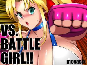 VS. BATTLE GIRL！！(moyasix) [d_577381]