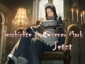 Geschichte der Eisener Mark. Jetzt(近未来のふわふわ) [d_655973]