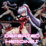 DEFEATED HEROINES Vol.17(DSKB) [d_670510]