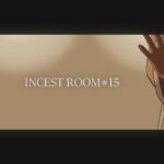 INCEST ROOM＃15(十六夜のキキ) [d_673506]