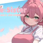 Re:Sister―妹とふたり、ひみつの同棲生活―(アラン・マイヤー) [d_689195]