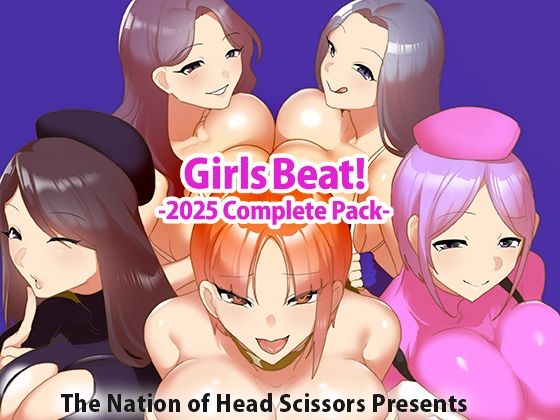 Girls Beat！ -2025 Complete Pack-(The Nation of Head Scissors) [d_721249]