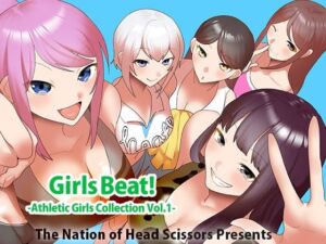 Girls Beat！ Athletic Girls Collection Vol.1(The Nation of Head Scissors) [d_723693]