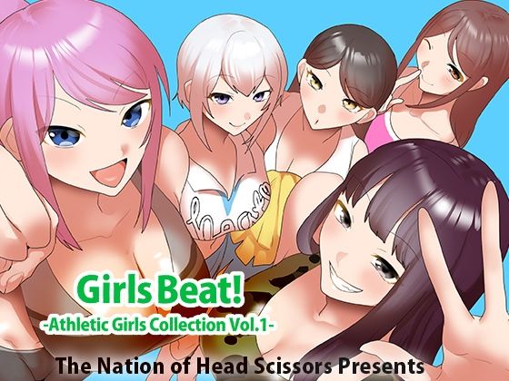 Girls Beat！ Athletic Girls Collection Vol.1(The Nation of Head Scissors) [d_723693]