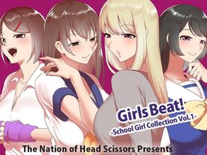 Girls Beat！ School Girl Collection vol.1(The Nation of Head Scissors) [d_738703]