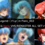 The Legend ○f Ly○n Flare_002 Neris VHS/REMASTER ALL SET(サークル悶舞乱) [d_741680]