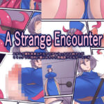 A Strange Encounter(おらんげぱうだー) [d_748533]