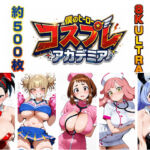 【8K画質/約500枚】ヒーロー・コスプレ・アカデミア！〜お茶子・トガ・モモ・発目・ねじれが魅せる4つの衣装と濃密行為〜(中出し連続絶頂・潮吹きラボ) [d_749203]