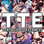 触手幻想 -TTE : Tentacle to Everness-(触手大帝) [d_771241]