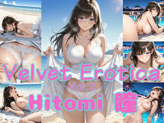 Velvet Erotica Vol.2 Hitomi 瞳(Munus(ミューナス)) [d_795830]